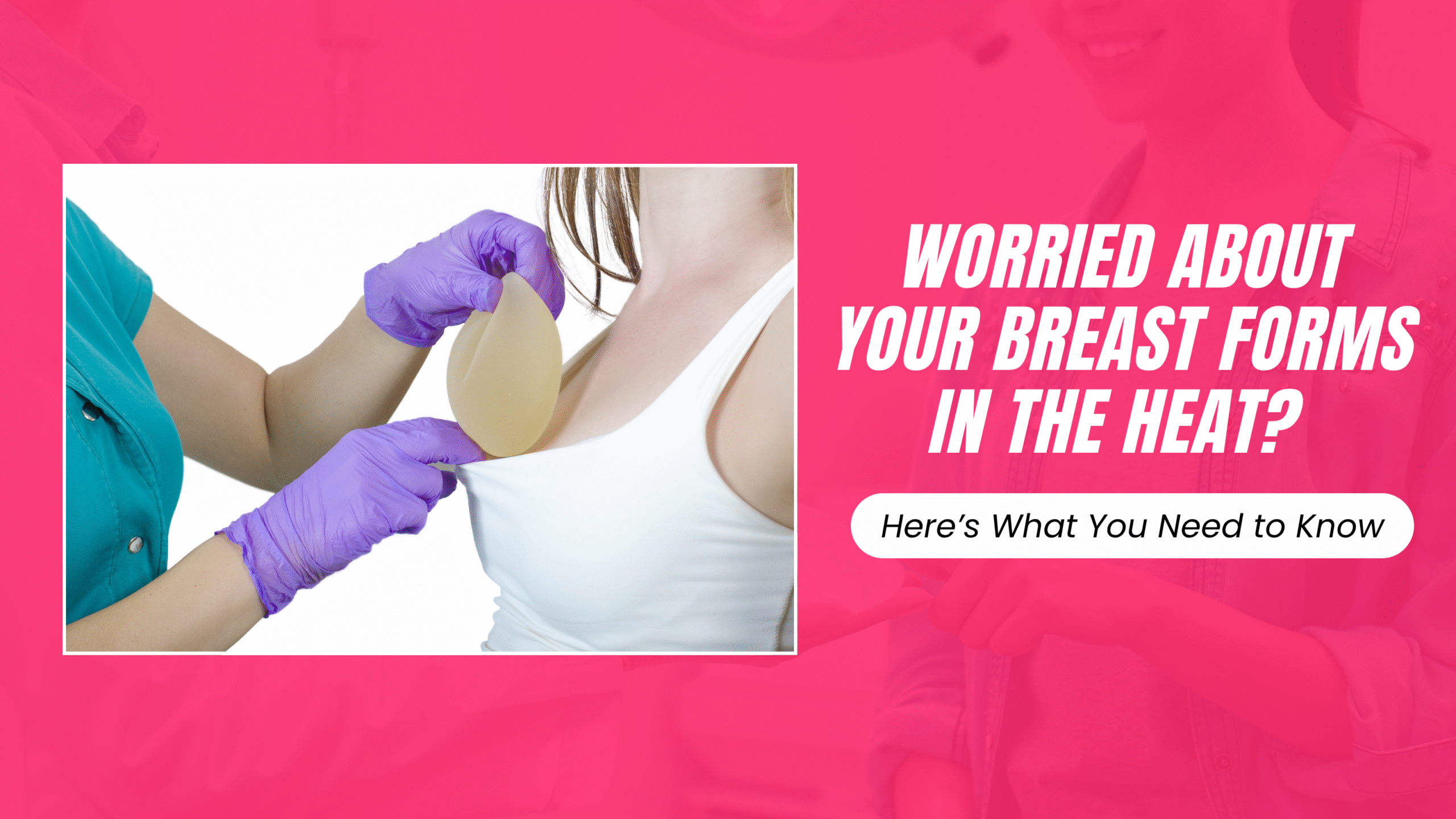 How Climate Change Affects Your Breast Forms and What You Can Do About It